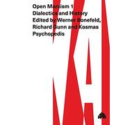 OPEN MARXISM 1: Dialectics and History
