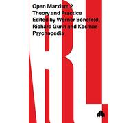 OPEN MARXISM 2: Theory and Practice: 02