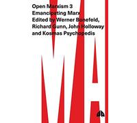 OPEN MARXISM 3: Emancipating Marx: 03