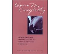 Open Me Carefully: Emily Dickinson's Intimate Letters to Susan Huntington Dickin
