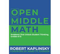 Open Middle Math : Problems That Unlock Student Thinking, 6-12