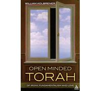 Open Minded Torah: Of Irony, Fundamentalism and Love