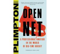 Open Net: A Professional Amateur in the World of Big-Time Hockey