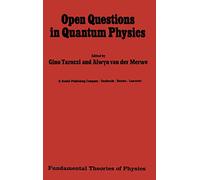 Open Questions in Quantum Physics: Invited Papers on the Foundations of Microphysics: 10 (Fundamental Theories of Physics, 10)