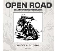 OPEN ROAD Biker Monochrome Coloring Book: Bold to Color - Easy to Enjoy (GSM Studios Monochrome Coloring Book Collection)