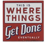 Open Road Brands Where Things Get Done Eventually Metal Sign - Funny Distressed Metal Sign for Garage, Shop or Office