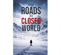 Open Roads in a Closed World - A Lockdown Memoir of an Impulsive Wanderer