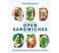 Open Sandwiches: 70 smørrebrød ideas for morning, noon and night