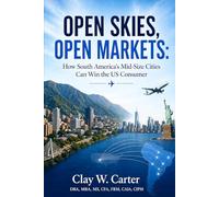 Open Skies, Open Markets: How South America’s Mid-Size Cities Can Win the US Consumer