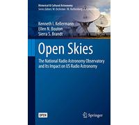Open Skies: The National Radio Astronomy Observatory and Its Impact on US Radio Astronomy (Historical & Cultural Astronomy)