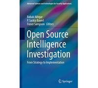 Open Source Intelligence Investigation: From Strategy to Implementation (Advanced Sciences and Technologies for Security Applications)