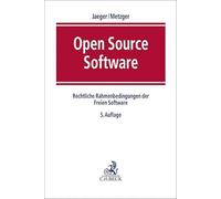 Open Source Software: Rechtliche Rahmenbedingungen der Freien Software