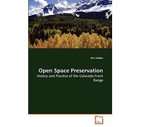 Open Space Preservation: History and Practice of the Colorado Front Range