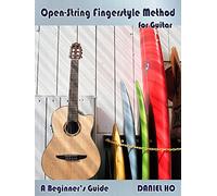 Open String Fingerstyle Method for Guitar: A Beginner's Guide (Book & CD)