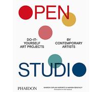 Open Studio : Do-It-Yourself Art Projects by Contemporary Artists