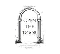 Open The Door: A Book of Poetry Exploring God's Will