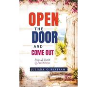 Open The Door And Come Out: Enter A World of Possibilities