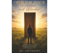 Open the Door to your Mind and Wonder: A collection of short stories