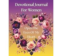 Open The Eyes Of My Heart: Devotional Journal For Women