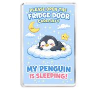 Open The Fridge Door Carefully My Penguin Is Sleeping - Fridge Magnet
