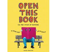 Open This Book in the Event of Boredom: The Awesome Activity Book for Grown-Ups