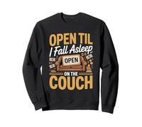 Open Til I Fall Asleep on the Couch Bank of Dad Sweatshirt