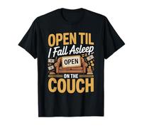 Open Til I Fall Asleep on the Couch Bank of Dad T-Shirt
