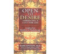 Open To Desire: Embracing A Lust For Life: Insights From Buddhism And Psychotherapy