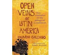 Open Veins of Latin America by Eduardo Galeano