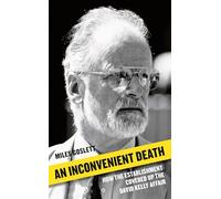 Open Verdict: The Mysterious Death of David Kelly: How the Establishment Covered Up the David Kelly Affair