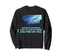 Open Water Swimming Into The Sea I Go Soul Quote Sweatshirt