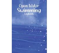 Open Water Swimming Logbook: Wild Swim Log Book Journal For Cold Water Swimmers - Blue Ocean Cover