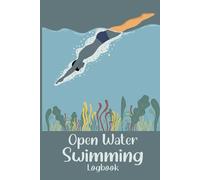 Open Water Swimming Logbook: Wild Swim Log Book Journal For Cold Water Swimmers - Diver Cover