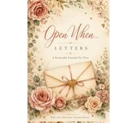 Open When... Letters: A Keepsake Journal for Couples with 40 Guided Love Letters to Write Now, Open Later and Treasure Forever