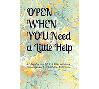 OPEN WHEN YOU Need a Little Help: A College Survival Gift Book Filled With Love, Encouragement & Little Lifelines From Home