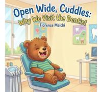 Open Wide, Cuddles: Why We Visit the Dentist: A Gentle Children's Book About Overcoming Fear and Visiting the Dentist for the First Time: 5 (Healthy Habits with Cuddles)