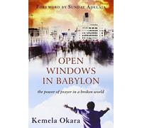 Open Windows in Babylon: The Power of Prayer in a Broken World