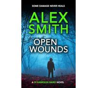 Open Wounds: A British Crime Thriller (DI Harrison Baird Crime Thrillers)