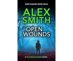 Open Wounds: A British Crime Thriller (DI Harrison Baird Crime Thrillers)