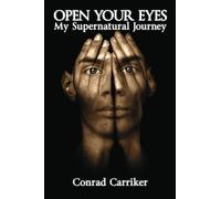 Open Your Eyes: My Supernatural Journey
