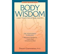 Open Your Heart Again: A Somatic Approach to Healing Emotional Hurt: Light Touch for Optimal Health