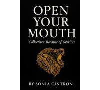 Open Your Mouth: Collectives: Because of Your YES