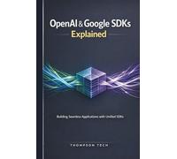 OpenAI & Google SDKs Explained: A Step-by-Step Guide to Building AI-Powered Applications Without the Confusion