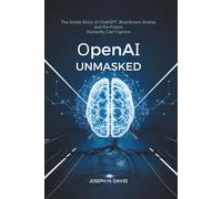 OpenAI Unmasked: The Inside Story of ChatGPT, Boardroom Drama, and the Future Humanity Can’t Ignore