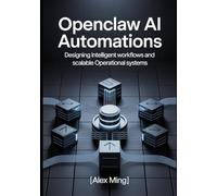 OpenClaw AI Automations: Designing Intelligent Workflows and Scalable Operational Systems