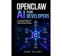 OPENCLAW AI FOR DEVELOPERS: From Agentic Workflows to Autonomous Coding and Modern DevOps Automation