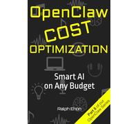 OpenClaw Cost Optimization: Smart AI on Any Budget (The OpenClaw Series)