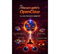 OpenClaw: KI, die für dich arbeitet (Darum geht’s)