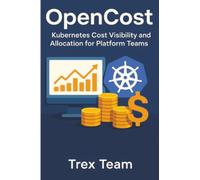 OpenCost: Kubernetes Cost Visibility and Allocation for Platform Teams