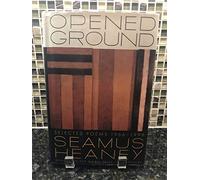 Opened Ground: Selected Poems, 1966-1996